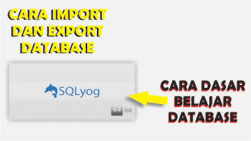Cara Import dan Export Database di SQLYOG