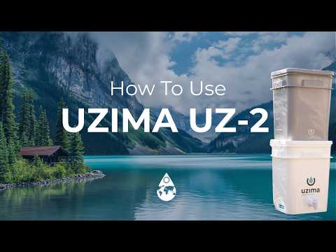 How to Use the Uzima UZ-2 Water Filter (Overview & Step-by-Step Instructions)