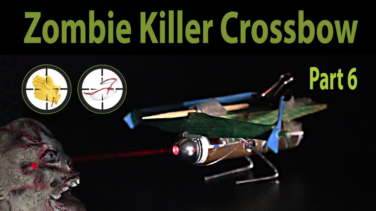 Zombie Killer Crossbow - Part 6 