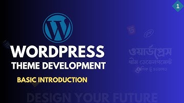01. Basic Introduction | WordPress Theme Development | AMI MASUD