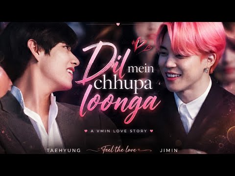 Dil Mein Chhupa Loonga ~ Vmin Hindi Song Mix/FMV #vmin #bts #song