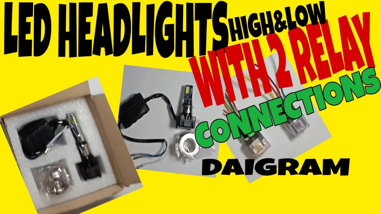 LED HEADLIGHTS 2 RELAY CONNECTIONS DAIGRAM - YouTube