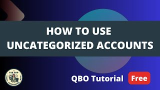How Do You Use Uncategorized Income, Uncategorized Expense, and Uncategorized Asset Accounts in QBO? How Do You Use Uncategorized Income, Uncategorized Expense, and Uncategorized Asset Accounts in QBO?