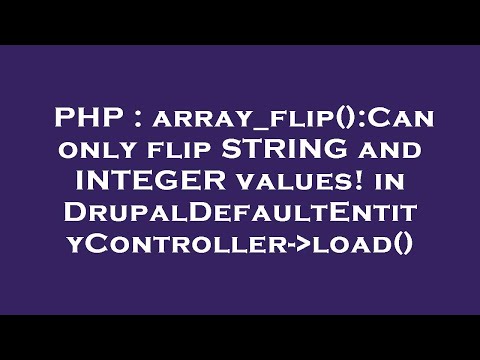PHP : array_flip():Can only flip STRING and INTEGER values! in DrupalDefaultEntityController- load()