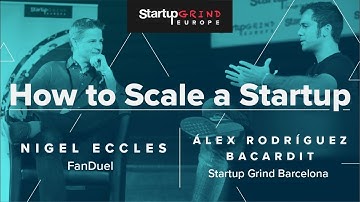 How to scale a startup at SG Europe  Nigel Eccles & Alex Bacardit