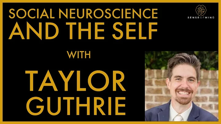 Social Neuroscience and The Self | with Taylor Gut...