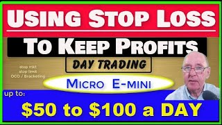 Day Trading Micro E-Mini Using Stop Loss to Keep Your Profits