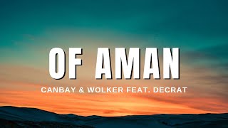 Canbay & Wolker feat. Decrat - Of Aman (Sözleri & Lyrics) Resimi