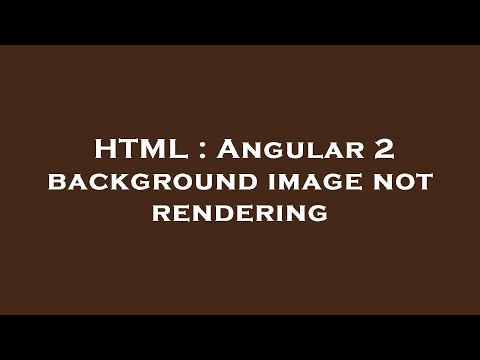 HTML : Angular 2 background image not rendering