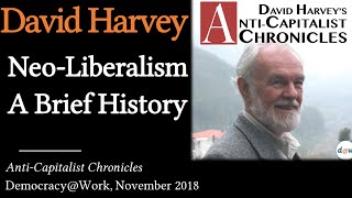 David Harvey: A Brief History of NeoLiberalism & The Financialization of Power | ACC 0103