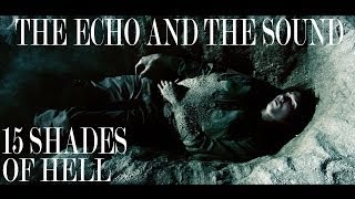 The Echo and The Sound - 15 Shades of Hell (official video)