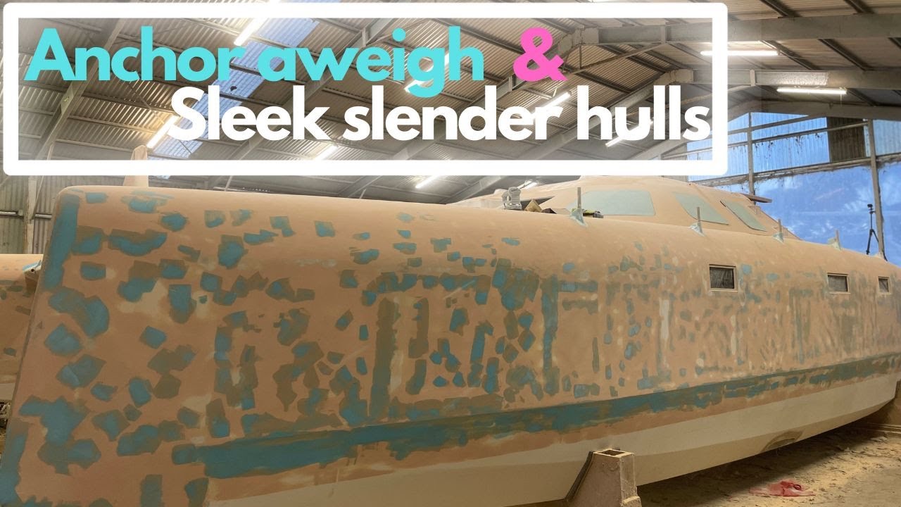 Anchor aweigh & Sleek Slender Hulls – S02 E34 – DIY Catamaran