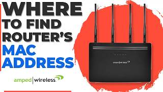 How to Find the MAC Address on Your Amped Wireless Router How to Find the MAC Address on Your Amped Wireless Router