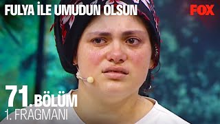 Fulya ile Umudun Olsun 71. Bölüm 1. Fragmanı @FulyaIleUmudunOlsun