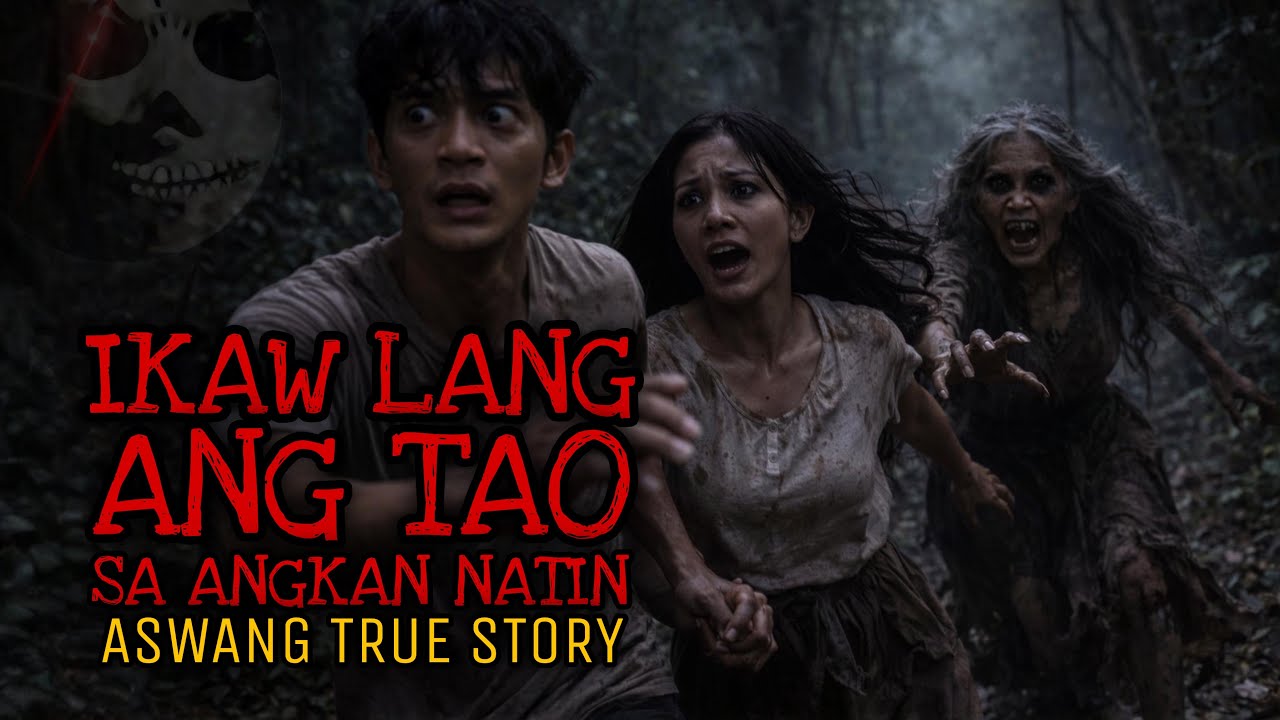 IKAW LANG ANG TAO SA ANGKAN NATIN | Aswang True Story