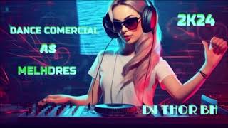 #REMIX DANCE COMERCIAL SET AS MELHORES 2024 💥💥💥 (( DJ THOR BH ))