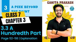 3.3 A Hundredth Part | Page 52-58 | Class 7 Maths Chapter 3 | A Peek Beyond the Point