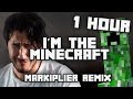 (1 HOUR) I'm The Minecraft (Markiplier Remix)