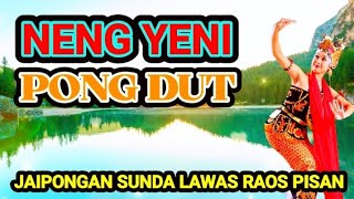 PONG DUT NENG YENI 💃 JAIPONGAN SUNDA LAWAS RAOS PISAN