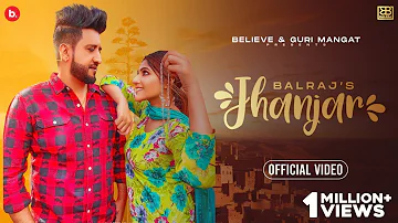 Jhanjhar - Balraj (Official Video) | Neha Dhillon | Sam Bal | Latest Punjabi Song 2021