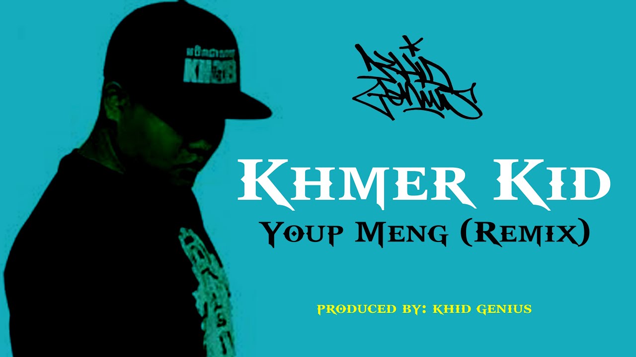 KHMER KID | Youp Meng (Remix) | Produced by KHID GENIUS | Phnom Penh ...