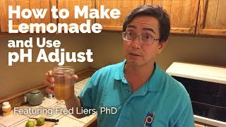 How to Make Lemonade and Use pH Adjust
