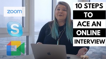 10 Steps to Ace an Online Interview - Zoom, Skype, Google Meet