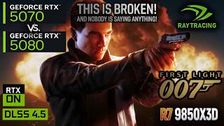 THIS IS BROKEN! 007 First Light | RTX 5070 vs 5080 | R7 9850X3D | 4K/1440p/1080p | Ray Tracing