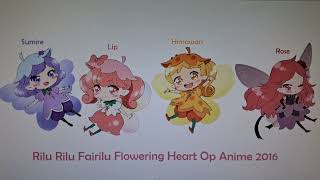 Rilu Rilu Fairilu Flowering Heart Op Anime 2016 💗💜💛❤️