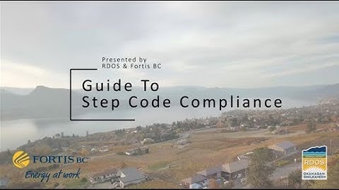Guide To Step Code Compliance - RDOS & Fortis BC
