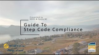 Guide To Step Code Compliance - RDOS & Fortis BC