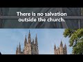 No salvation outside the church say calvin luther and church fathers