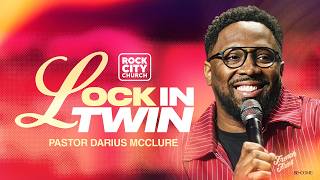 Lock In Twin // Pastor Darius McClure