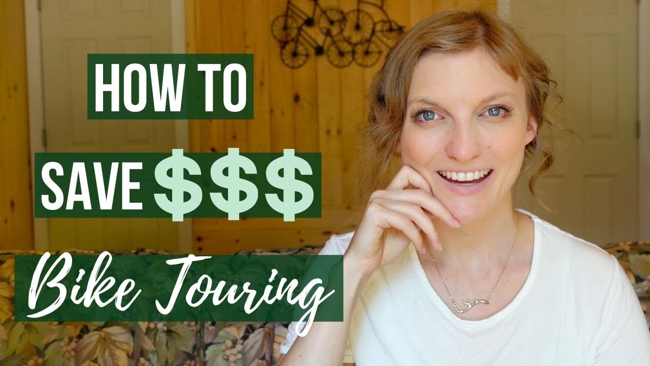 Budget Bike Touring 5 Ways to SAVE on a Cycle Tour YouTube