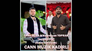 Isırgan Otu - Halay Versiyon Hasretcan Toprak & Tufan Acar Kadirli