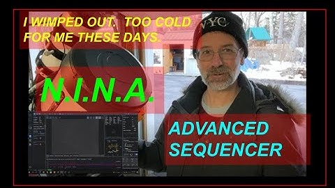USING NINA ADVANCED SEQUENCER!  Plus, I