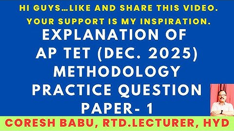 EXPLANATION OF AP TET (DEC. 2025) METHODOLOGY PRACTICE QUESTION PAPER- 1
