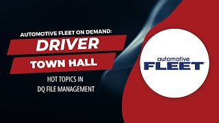 Driver Qualification Town Hall: Hot topics in DQ file management