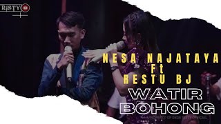 WATIR BOHONG Voc NESA NATAJAYA Ft RESTU BJ I LIVE MUSIC “ DEDE RISTY “ GANJENE PANTURA I