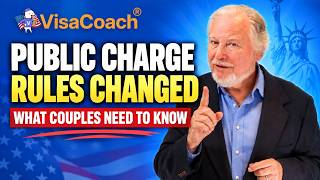 New Public Charge Rules for Fiancé & Spouse Visas Explained