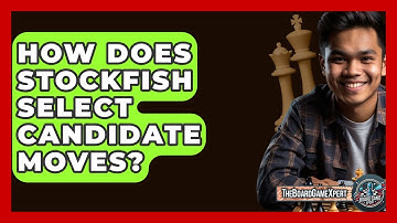 How Does Stockfish Select Candidate Moves? - The Board Game Xpert