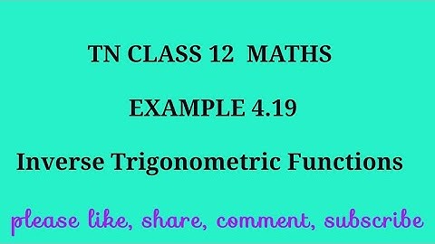 TN 12 maths chapter 4 inverse trigonometric functions example 4.19