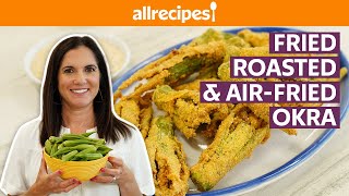 How to Roast, Fry, and AirFry Okra | Get Cookin' | Allrecipes.com