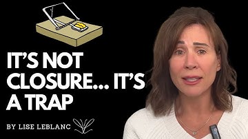 Don’t Respond… 7 Traps In Her “Closure” Text