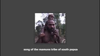 Song of the Mamuna Tribe of South Papua - 10min Loop - Extended Version