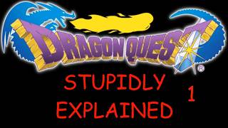 Stupidly Explained: Dragon Quest Chapter 1- The Realm of Alefgard Profile