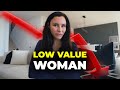 7 Signs She’s A Low Value Woman (Get Out)