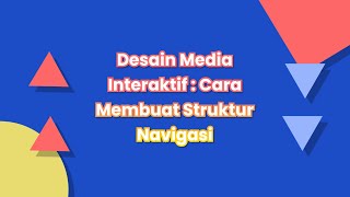 Desain Media Interaktif : Cara Membuat Struktur Navigasi