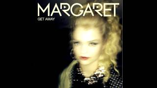 Margaret - Get Away