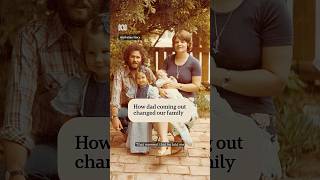 How dad coming out changed our family | Australian Story